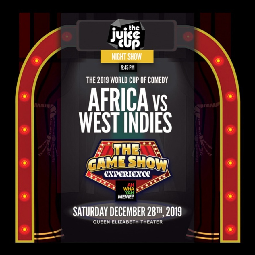 The JUICE Cup: Africa Vs West Indies "Game Show Experience" - NIGHT SHOW