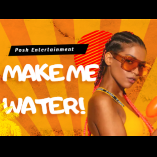 Make  Me Water 