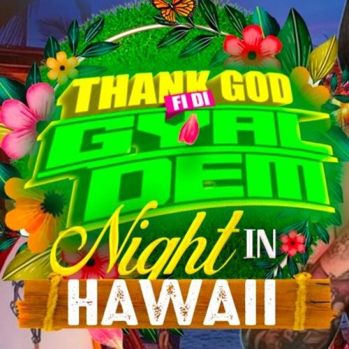 Thank God Fi Di Gyal Dem (night In Hawaii ) 