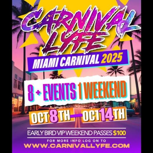 MIAMI CARNIVALLYFE WEEKEND 2025 - SUPER EARLY BIRD WEEKEND PASSES $100