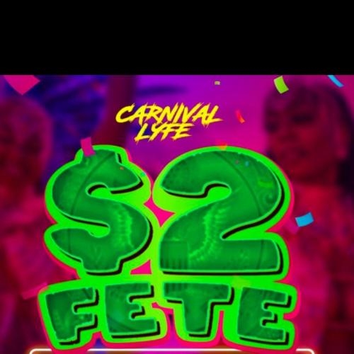 EVENT #2 $2 FETE - RATED W.I.N.E MIAMI CARNIVALLYFE 2025
