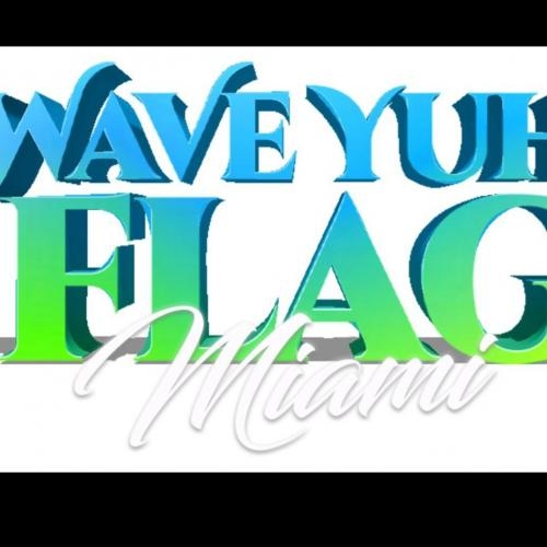EVENT #6 WAVE YUH FLAG - MIAMI CARNIVALLYFE WEEKEND 2025