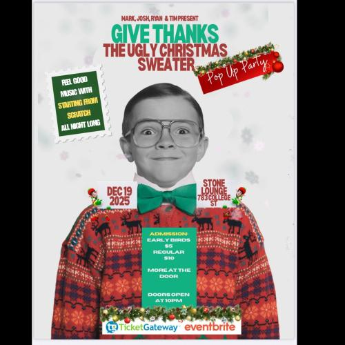 GIVE THANKS - THE UGLY CHRISTMAS SWEATER POP UP PARTY 
