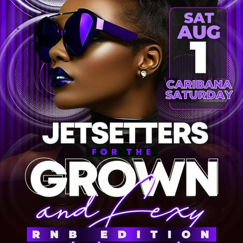 JETSETTERS FOR THE GROWN AND SEXY RNB EDITION CARIBANA 