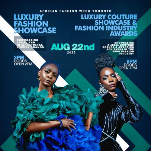 African Fashion Week Toronto: Luxury Couture Showcase & Industry Awards (Show #2) 