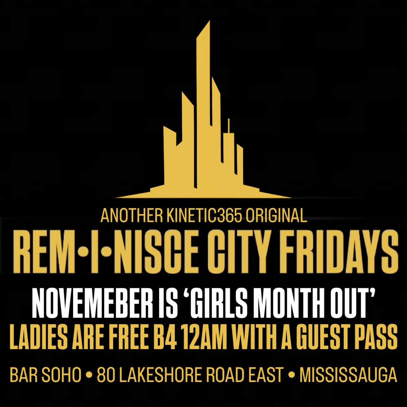 REM•I•NISCE CITY FRIDAYS • GIRLS NIGHT OUT • NOV. 6TH • LADIES ARE FREE B4 12AM WITH A GUEST PASS 