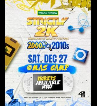 Wray Rum Strictly 2k - Throwback Music Festival 2000s Vs 2010s 
