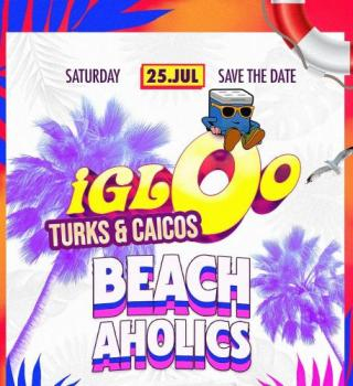 IGLOO TURKS & CAICOS - SAT. JULY 25 2026 