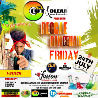Reggae Dancehall Friday  (I-STITCH)  Cut & Clear Music Productions Inc. 