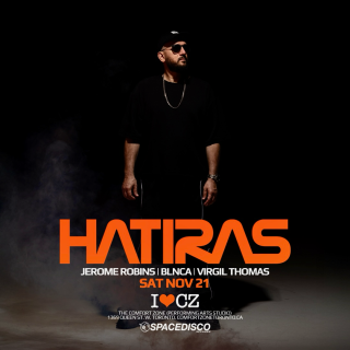 The Comfort Zone Presents **hatiras & Spacedicso** 